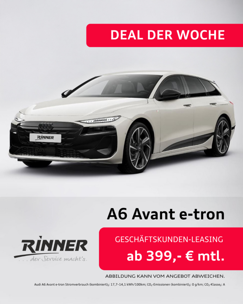 Deal der Woche A6 Avant e-tron_Autohaus Rinner_Bad Tölz_Leasingangebot